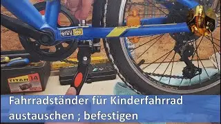 Fahrradständer für Kinderfahrrad austauschen ; befestigen