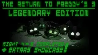 The Return To Freddy's 3: Legendary Edition Gameplay - Part 2 (Night 4-6 Completed + Extras!)