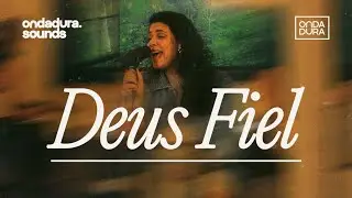 DEUS FIEL | HOME SESSION | ONDA DURA SOUNDS