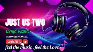 Just Us Two 🎧 Classic Romantic English Ballad Song | Lyric Video 
