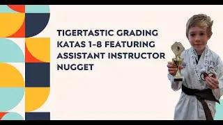 TigerTastic Karate Katas 1 to 8 | Featuring Assistant Instructor Nuggett #karate #martialarts #kata