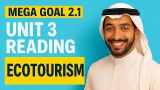 MEGA GOAL 2.1 | Unit 3 Reading Explained in the Easiest Way!| Ecotourism & Key Vocabulary Simplified