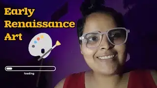 Early Renaissance Art || In Hindi || By Roshni Mam