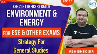 Strategy For General Studies  | L:26 | Environment & Energy | ESE 2021/22 Exam (All Branches)