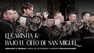 [4K] Eucaristía & Bajo el Cielo de San Miguel | Despojado de Granada 2025