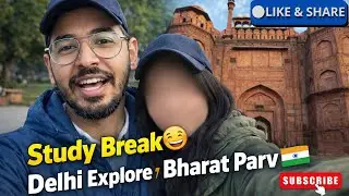 Study Break 😅 | Exploring Delhi 😃 | Bharat Parv 🇮🇳 at Red Fort 🏰 | Daily Routine Vlog 😊