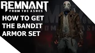 [𝐑𝐅𝐀] 𝐑𝐞𝐦𝐧𝐚𝐧𝐭 𝐅𝐫𝐨𝐦 𝐓𝐡𝐞 𝐀𝐬𝐡𝐞𝐬: How To Get The Bandit Set (Guide)