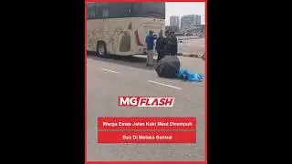 Warga Emas Jalan Kaki Maut Dirempuh Bas Di Melaka Sentral #MGFlash