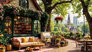 Street Coffee Shop Ambience with Gentle Jazz Music🌺Relaxing Spring Jazz for Deep Focus🌿🐝