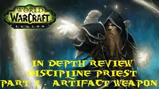 WoW: Legion Beta | Discipline Priest In Depth Review Part 1 | Artifact Weapon