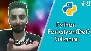 Python Ders 8 -Fonksiyon(Def) Kullanımı