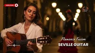 Romantic Flamenco Guitar Serenade in Seville Streets &mdash; Spanish Caf&eacute; Music for Relaxing Evenings