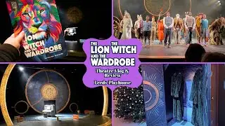 The Lion The Witch And The Wardrobe - Leeds Playhouse - Theatre Vlog & Review Including Curtain Call