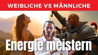 M&auml;nnliche VS Weibliche Energie ⁉️