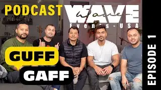 Guff Gaff - Episode 1 - Wave Events USA