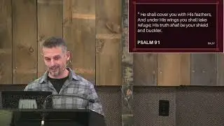 Psalm 91 - Elder Sean Veilleux - Sunday AM