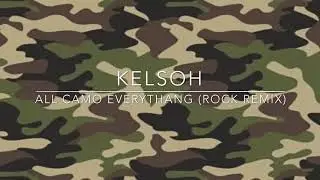 KelsOh - All Camo Everythang (Rock Remix) Prod by. Cloos Audio