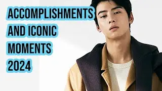 Cha EunWoo 2024 Year-End Report of Iconic Moments