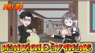Full Bộ ll Màn Kịch Đầy Tháng l Cày Phim 2h Đêm