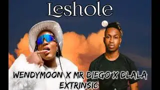 Leshole - Wendymoon x Mr Diego x Dlala Extrinsic (Instrumental)[Type Beat]