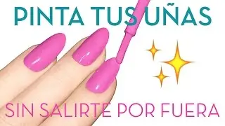 TRUCO: C&Oacute;MO PINTARSE LAS U&Ntilde;AS SIN SALIRSE POR FUERA