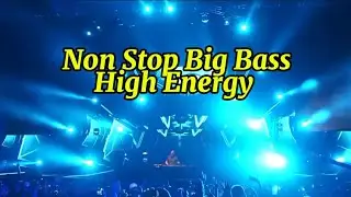 NON STOP BIG BASS HIGH ENERGY 🔊 | DJ Party Full Power