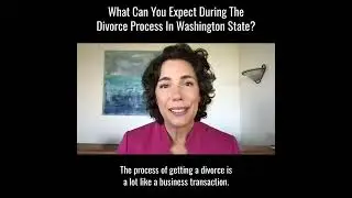 What can you expect during the divorce process in Washington State
