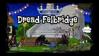 Dungeon Blitz: Dread Felbridge All Bosses