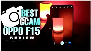 BEST GCAM FOR OPPO F15 , GCAM FOR OPPO F15 , GOOGLE CAM FOR OPPO F15 , OPPO F15 GCAM , OPPO F15