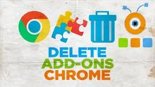 How to Delete Add Ons in Google Chrome | How to Remove Google Chrome Extensions