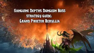 WoW Shadowlands: Sanguine Depths Dungeon Boss guide:Grand Proctor Beryllia(Tank, DPS, Heal)