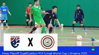 Thailand 4 vs 0 Iraq - Asian Playoff Qualification FIFA Futsal World Cup Lithuania 2021 Highlights