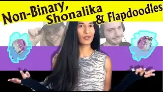 Transwomen male? Intersex, Non-binary, Shonalika & Flapdoodles