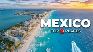 10 Best Places To Visit In Mexico: Unveiling Mexico's Best-Kept Secrets