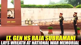 LIVE: Lt. Gen NS Raja Subramani retires as VCOAS | Wreath laying Ceremony at National War Memorial