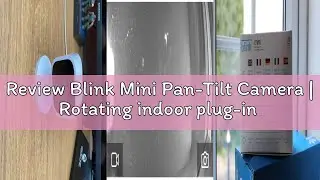 Review Blink Mini Pan-Tilt Camera | Rotating indoor plug-in pet security camera, two-way audio, HD v