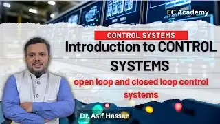 Introduction to CONTROL SYSTEMS | open loop and closed loop control system || EC Academy