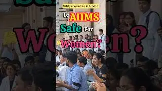 Is AIIMS🩺 safe for women 👩&zwj;⚕️??#neet #mbbs #doctor #safety #women #aiims #compus #rgkarhospital