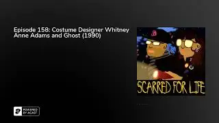 Episode 158: Freaky and We Have a Ghost Costume Designer Whitney Anne Adams and Ghost (1990)