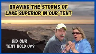 Tent Camping in a Lake Superior Thunderstorm | Free Camping | Boondocking on Lake Superior