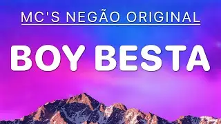 Boy Besta - MC Joãozinho VT, Mc Negão Original, MC Tuto (Letra)