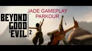 Beyond Good and Evil 2 | Jade: Gameplay Parkour