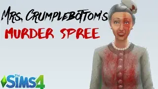 Sims 4 Mrs. Crumplebottom's Murder Spree