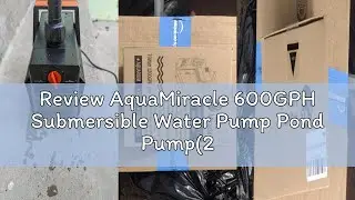 Review AquaMiracle 600GPH Submersible Water Pump Pond Pump(2270L/H, 35W), Water Fountain Pump Aquari