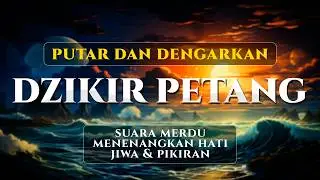 Dzikir Petang, Doa Perlindungan Diri dan Melancarkan Rezeki - ZAIN ABU KAUTSAR