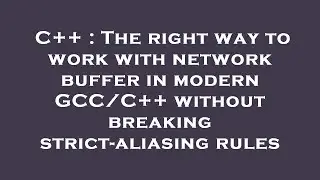 C++ : The right way to work with network buffer in modern GCC/C++ without breaking strict-aliasing r