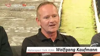 Motorsport Talk VLN4 - Wolfgang Kaufmann