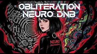 Neuro DnBass Obliteration
