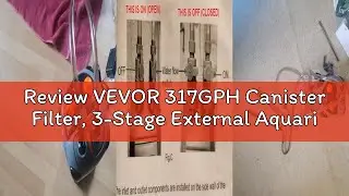 Review VEVOR 317GPH Canister Filter, 3-Stage External Aquarium Filter with Powerful Pump, Water Circ