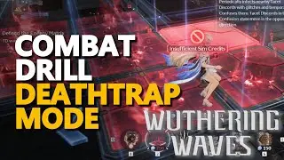 Combat Drill Deathtrap Mode Wuthering Waves
